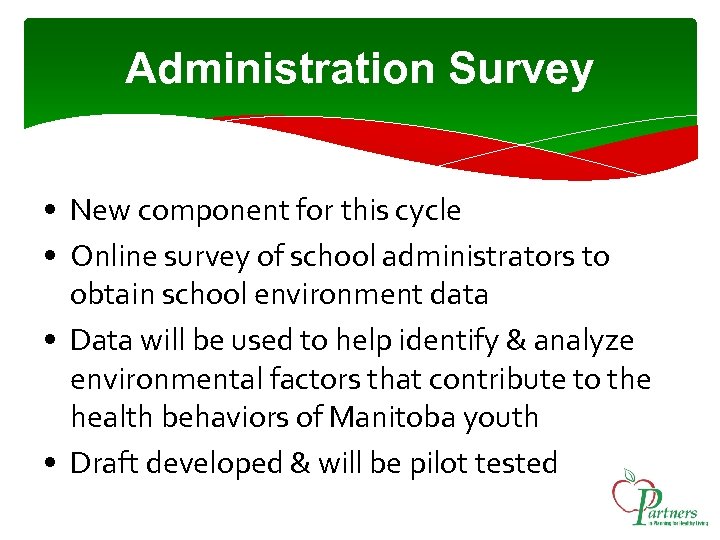 Administration Survey • New component for this cycle • Online survey of school administrators