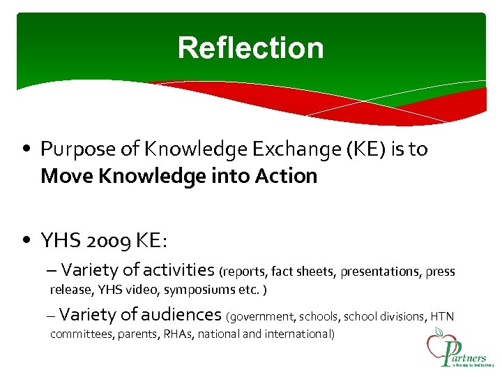 Reflection • Purpose of Knowledge Exchange (KE) is to Move Knowledge into Action •