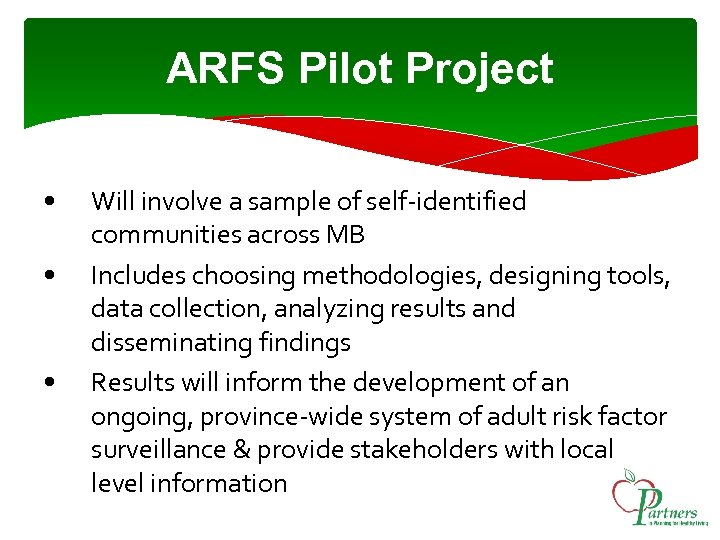 ARFS Pilot Project • • • Will involve a sample of self-identified communities across