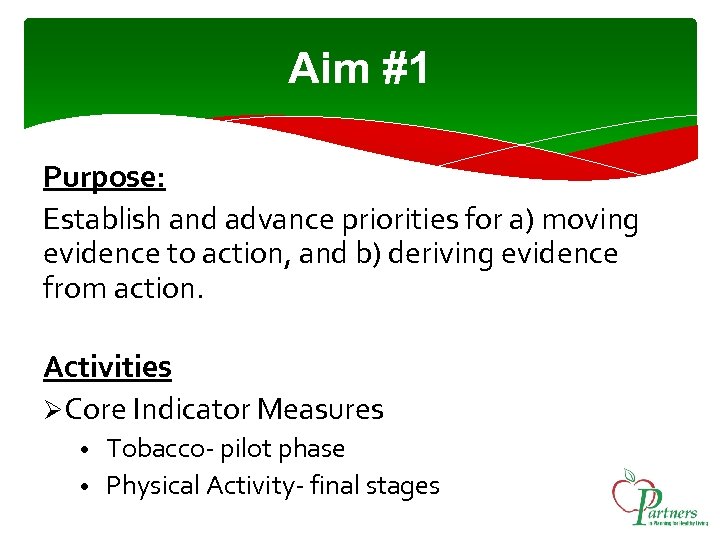 Aim #1 Purpose: Establish and advance priorities for a) moving evidence to action, and