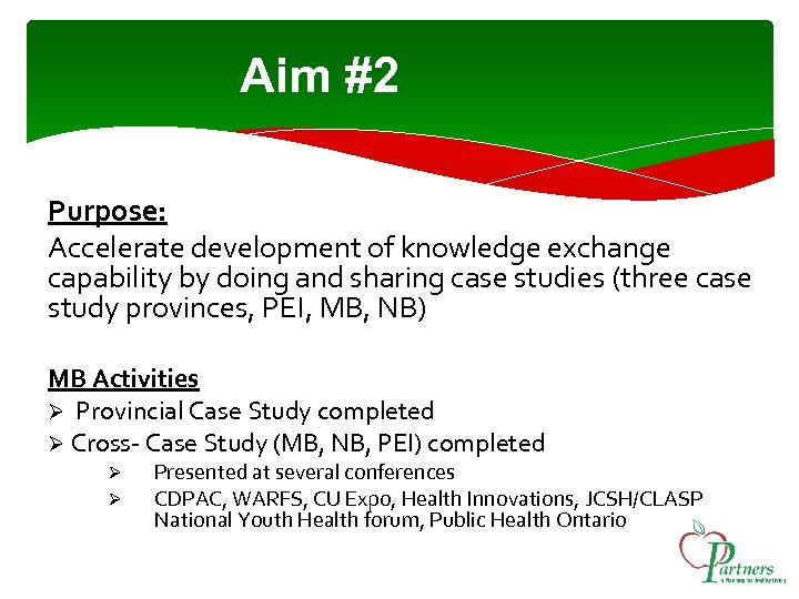 Aim #2 Purpose: Accelerate development of knowledge exchange capability by doing and sharing case