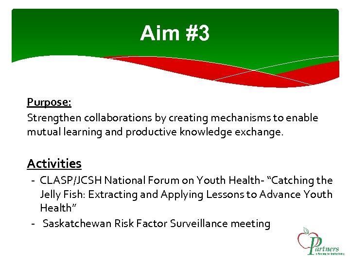 Aim #3 Purpose: Strengthen collaborations by creating mechanisms to enable mutual learning and productive