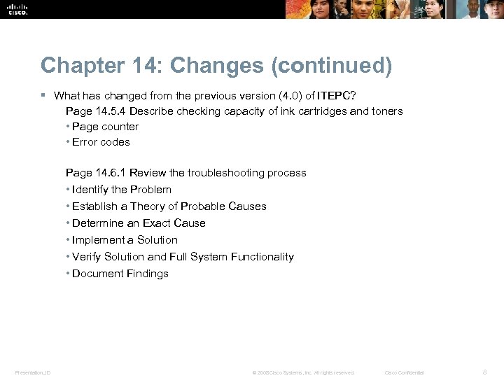 Chapter 14: Changes (continued) § What has changed from the previous version (4. 0)