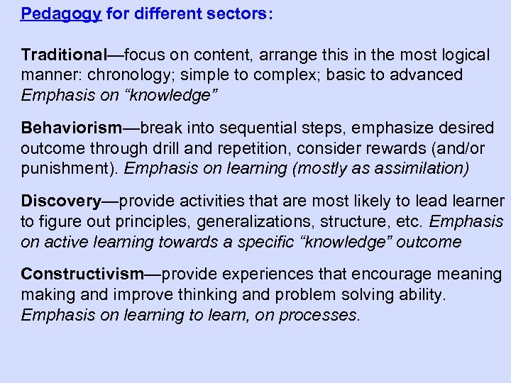 Pedagogy for different sectors: Traditional—focus on content, arrange this in the most logical manner: