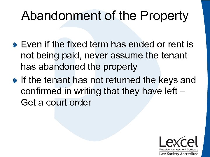Abandonment of the Property Even if the fixed term has ended or rent is