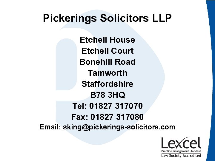 Pickerings Solicitors LLP Etchell House Etchell Court Bonehill Road Tamworth Staffordshire B 78 3