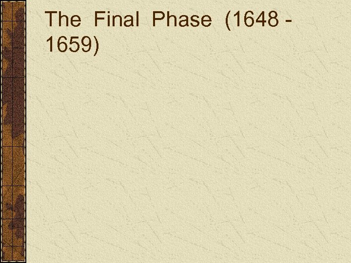 The Final Phase (1648 1659) 