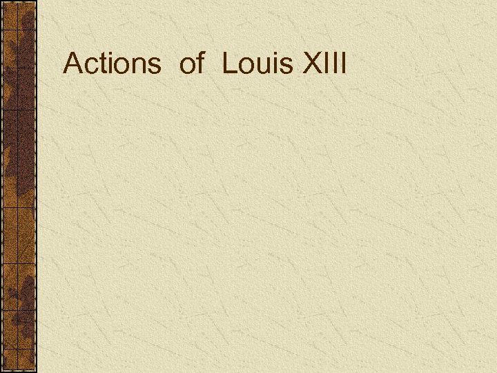 Actions of Louis XIII 