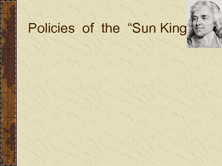 Policies of the “Sun King” 