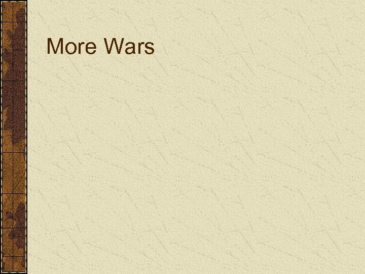More Wars 