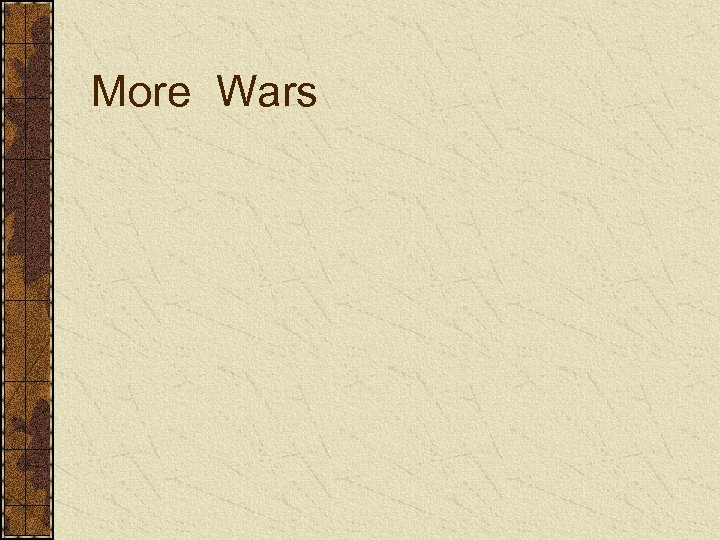 More Wars 