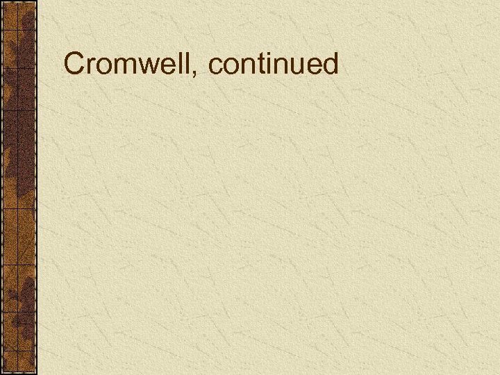 Cromwell, continued 