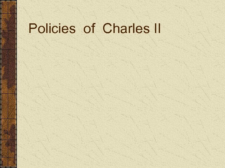Policies of Charles II 