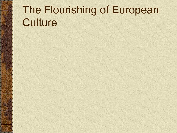 The Flourishing of European Culture 