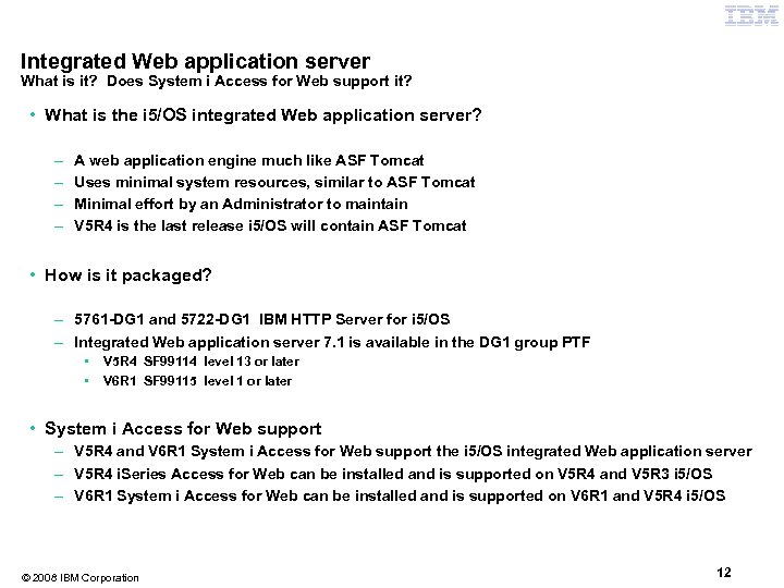 Integrated Web application server What is it? Does System i Access for Web support