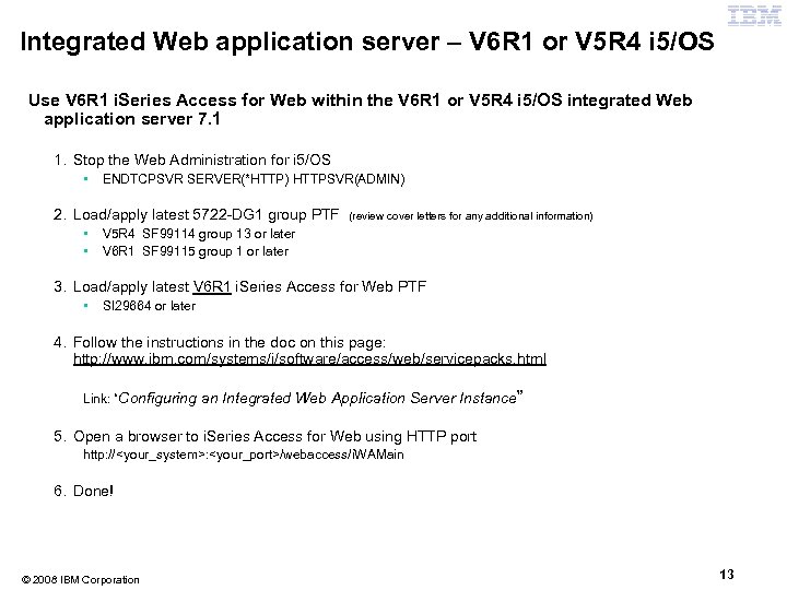 Integrated Web application server – V 6 R 1 or V 5 R 4
