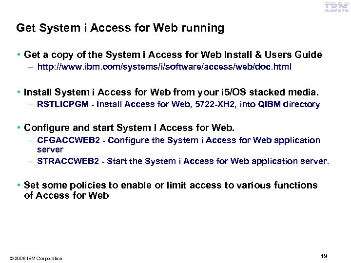 Get System i Access for Web running • Get a copy of the System