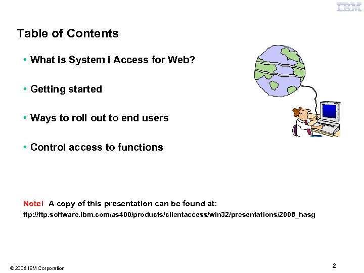 Table of Contents • What is System i Access for Web? • Getting started