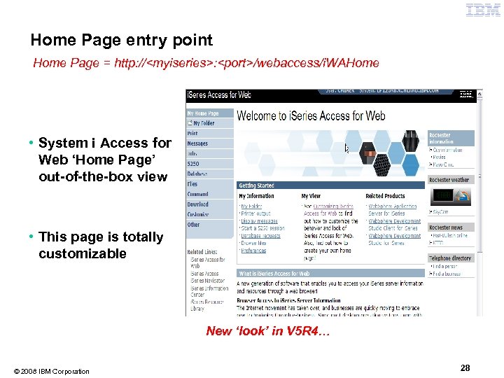 Home Page entry point Home Page = http: //<myiseries>: <port>/webaccess/i. WAHome http • System