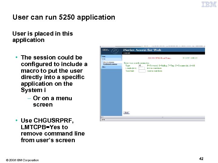 User can run 5250 application User is placed in this application • The session