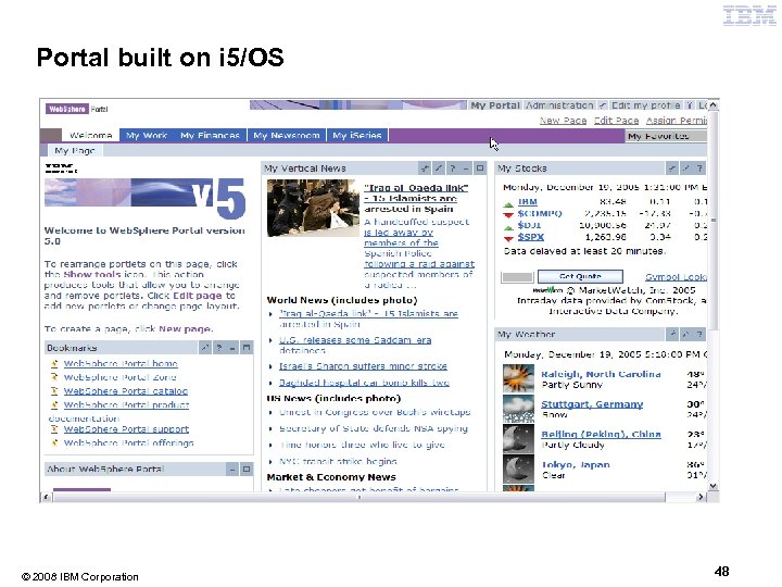 Portal built on i 5/OS © 2008 IBM Corporation 48 