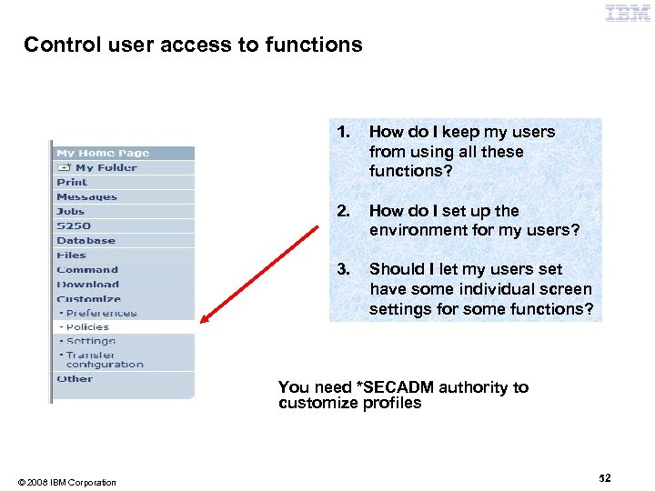 Control user access to functions 1. How do I keep my users from using