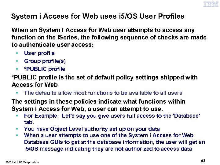 System i Access for Web uses i 5/OS User Profiles When an System i