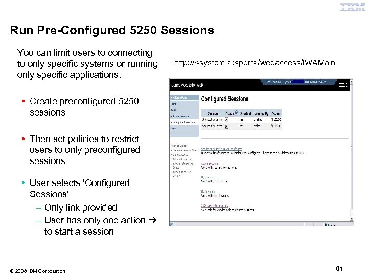 Run Pre-Configured 5250 Sessions You can limit users to connecting to only specific systems