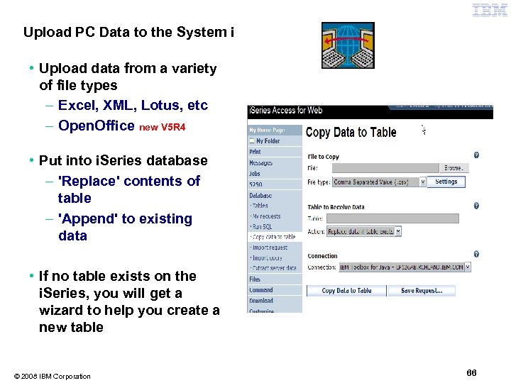Upload PC Data to the System i • Upload data from a variety of
