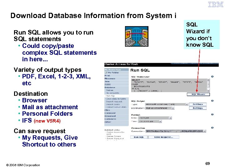 Download Database Information from System i Run SQL allows you to run SQL statements