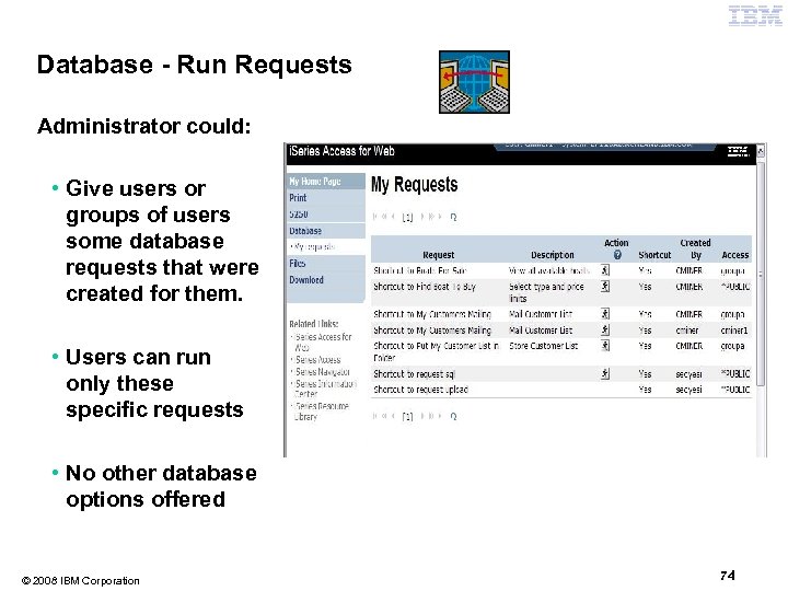 Database - Run Requests Administrator could: • Give users or groups of users some