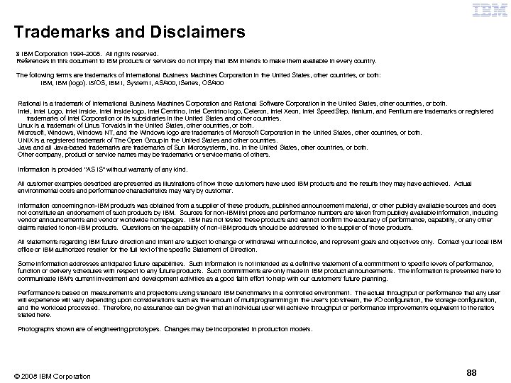 Trademarks and Disclaimers 8 IBM Corporation 1994 -2008. All rights reserved. References in this