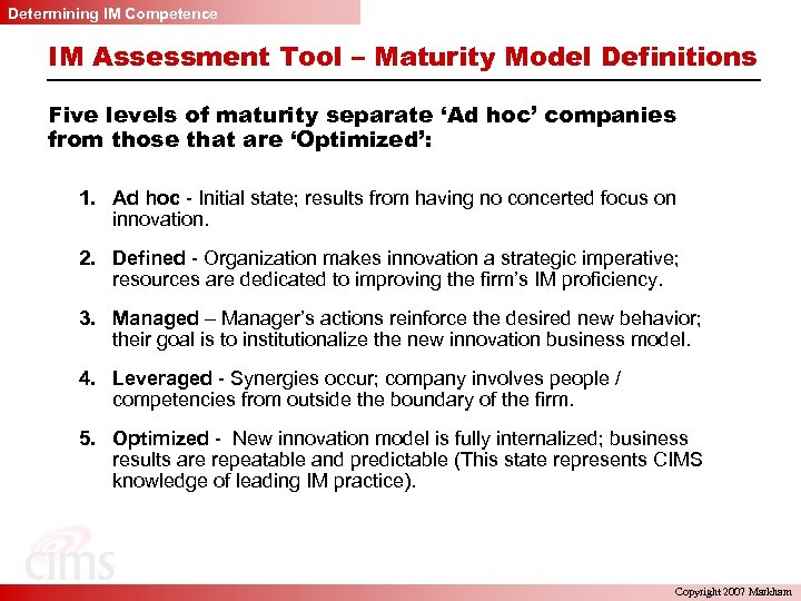 Determining IM Competence IM Assessment Tool – Maturity Model Definitions Five levels of maturity