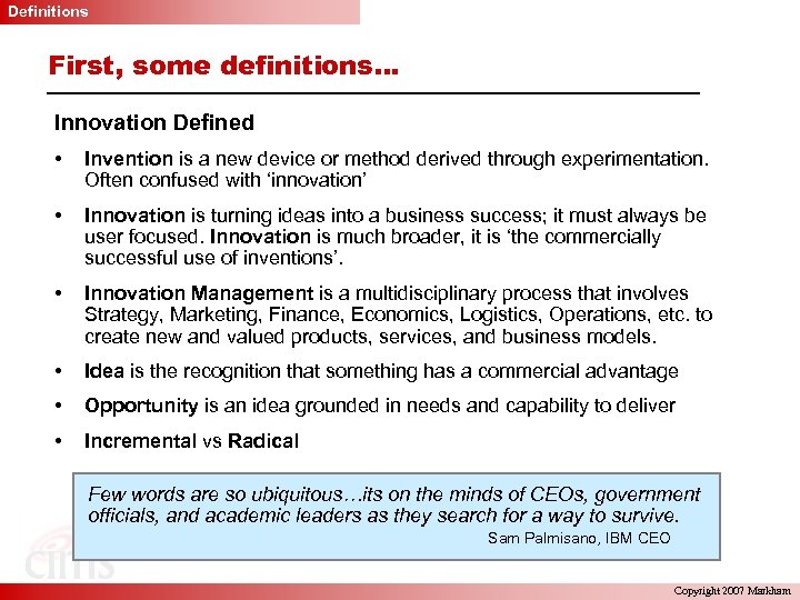 Definitions First, some definitions… Innovation Defined • Invention is a new device or method