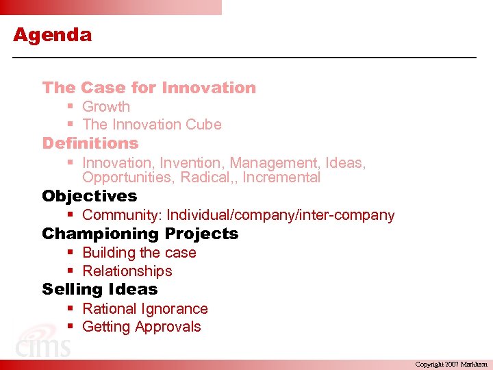 Agenda The Case for Innovation § Growth § The Innovation Cube Definitions § Innovation,