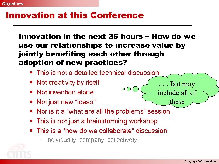 Objectives Innovation at this Conference Innovation in the next 36 hours – How do