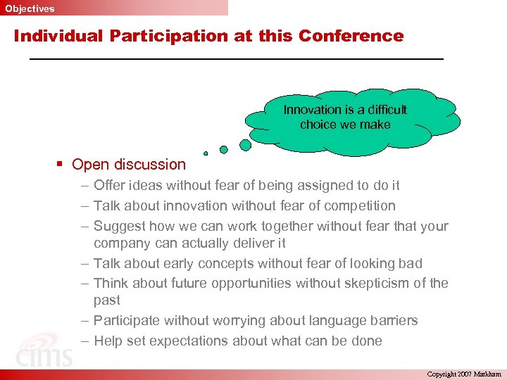 Objectives Individual Participation at this Conference Innovation is a difficult choice we make §