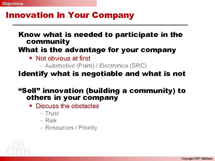 Objectives Innovation in Your Company Know what is needed to participate in the community