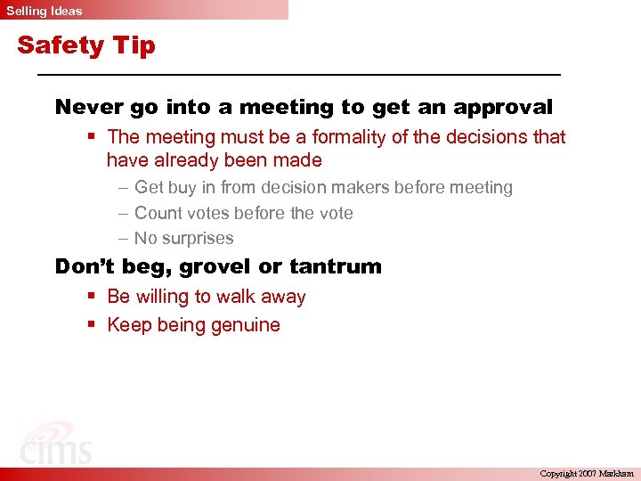 Selling Ideas Safety Tip Never go into a meeting to get an approval §