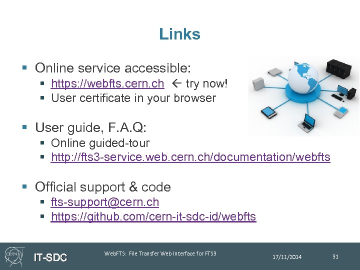 Links § Online service accessible: § https: //webfts. cern. ch try now! § User