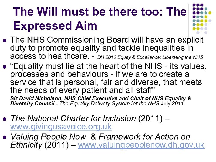 The Will must be there too: The Expressed Aim l l The NHS Commissioning