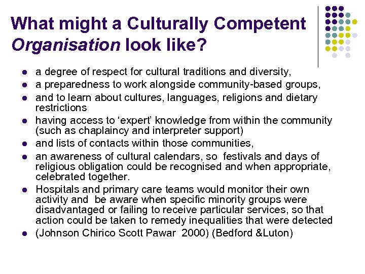 What might a Culturally Competent Organisation look like? l l l l a degree