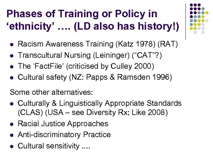 Phases of Training or Policy in ‘ethnicity’ …. (LD also has history!) l l