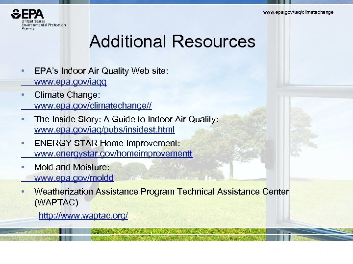 www. epa. gov/iaq/climatechange Additional Resources • EPA’s Indoor Air Quality Web site: www. epa.