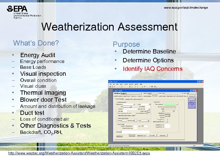 www. epa. gov/iaq/climatechange Weatherization Assessment What’s Done? • Energy Audit – – Energy performance