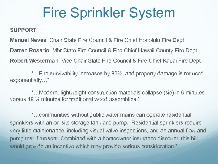 Fire Sprinkler System SUPPORT Manuel Neves, Chair State Fire Council & Fire Chief Honolulu