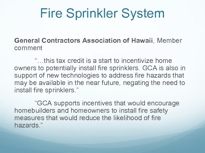 Fire Sprinkler System General Contractors Association of Hawaii, Member comment “…this tax credit is