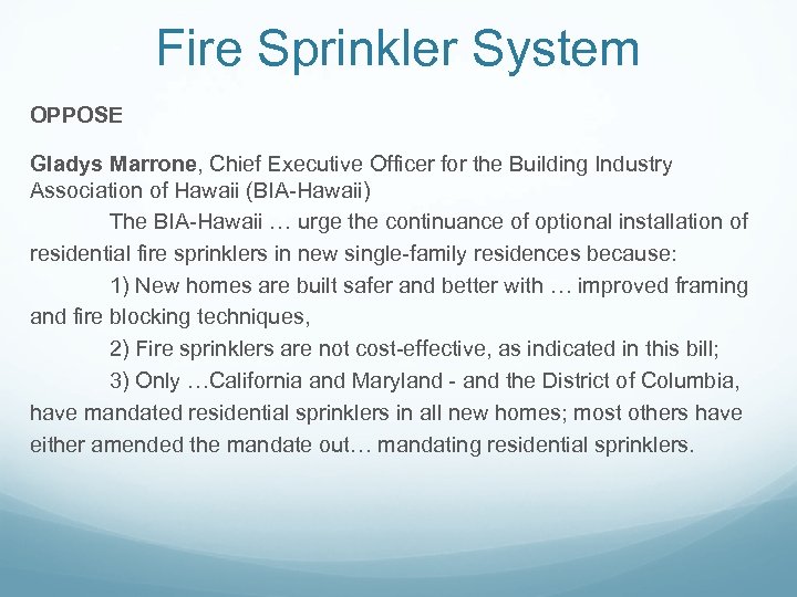 Fire Sprinkler System OPPOSE Gladys Marrone, Chief Executive Officer for the Building Industry Association