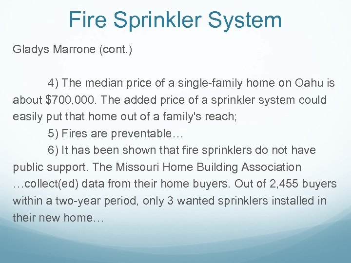 Fire Sprinkler System Gladys Marrone (cont. ) 4) The median price of a single-family