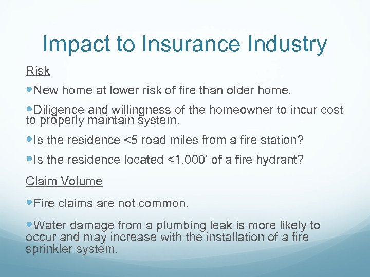 Impact to Insurance Industry Risk New home at lower risk of fire than older